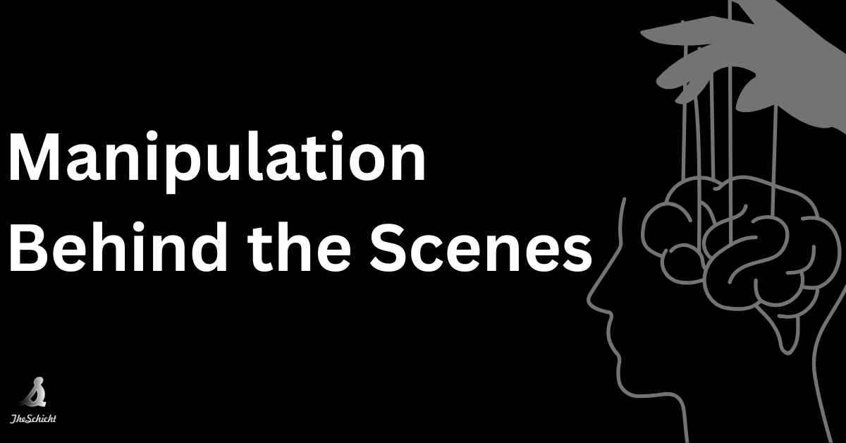Manipulation Behind the Scenes